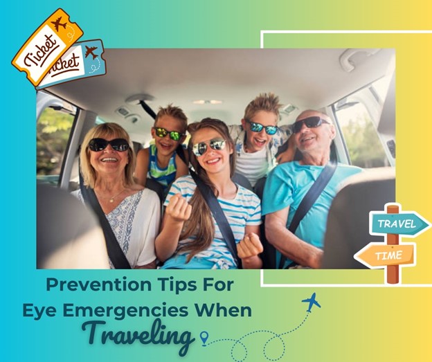 Prevention Tips for Eye Emergencies When Traveling